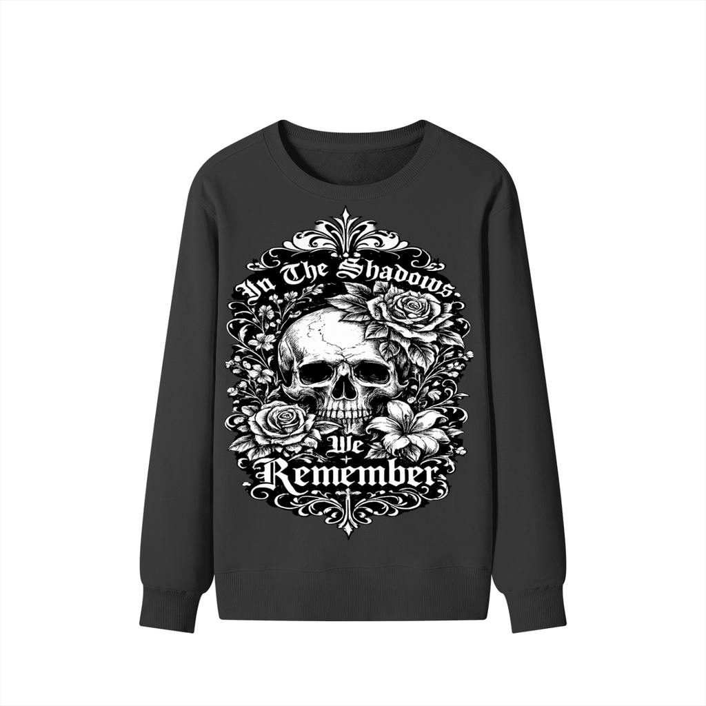 In The Shadows We Remember Gothic Skull & Rose Sweatshirt